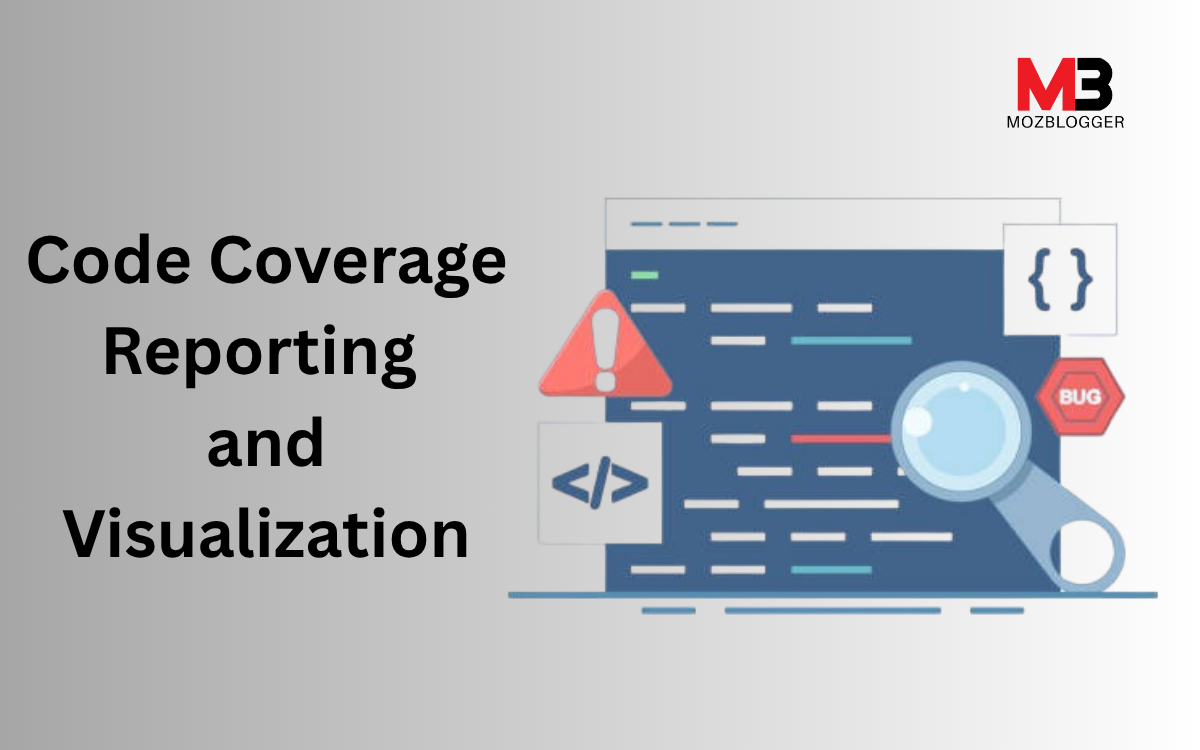 Code Coverage Reporting and Visualization Best Practices