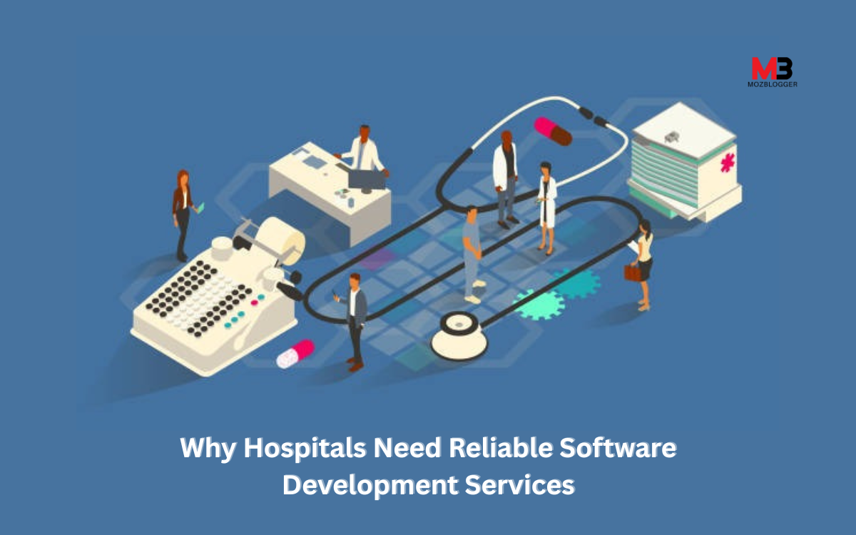 Why Hospitals Need Reliable Software Development Services